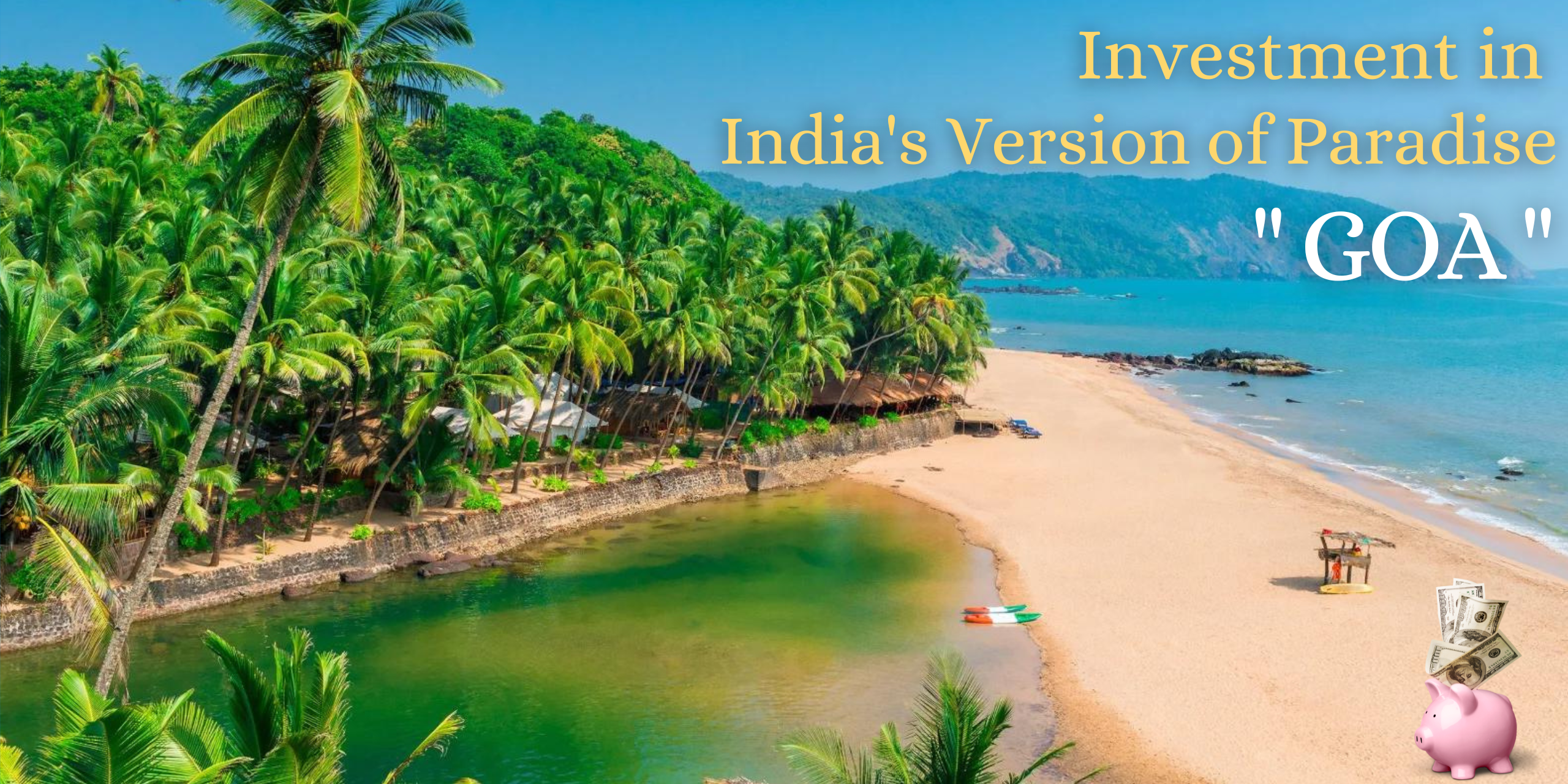 Investment In India's Version Of Paradise - GOA