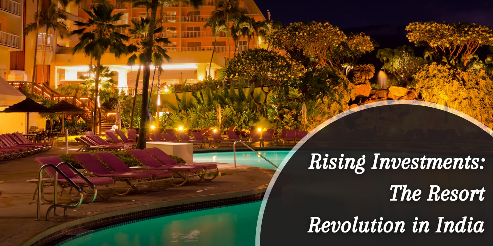 Elevating Investment in Hospitality Sector - Remarkable Growth in India